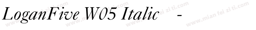 LoganFive W05 Italic免费下载字体转换